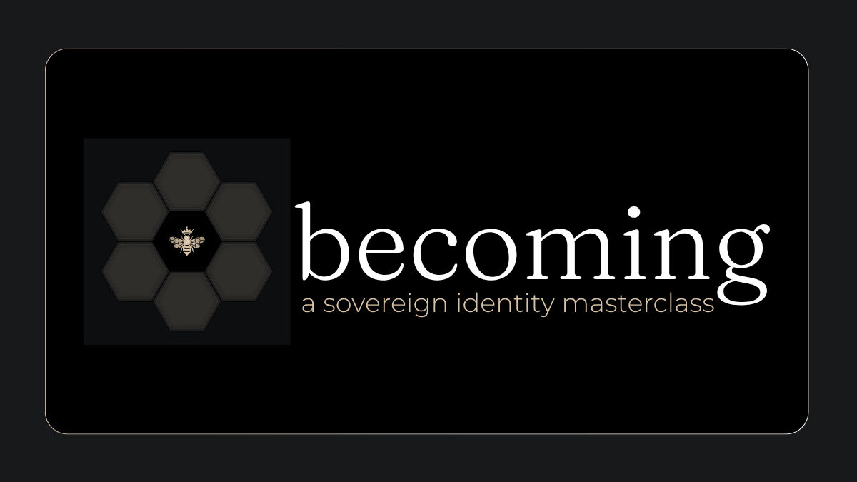 The Becoming — a sovereign identity masterclass